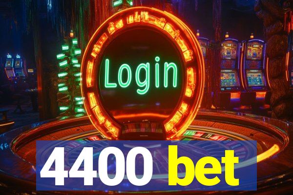 4400 bet